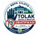 Tolak Segala Bentuk Gratifikasi - BBPK Ciloto